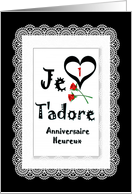 French / 1st / Anniversaire Heureux / (1st - I adore you Happy Anniversary) card
