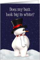 Does my butt look big in white?-humor, Christmas, Holiday, card