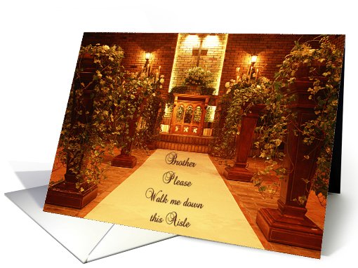 Walk me down the Aisle Brother card (597231)