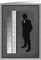 Groomsman Request Tuxedo Black Grey White card