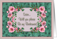 Bridesmaid Sister Invitation Framed Flowers card