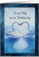 To my Wife on Wedding Day ,Swans Kissing, Blue, White & Black card