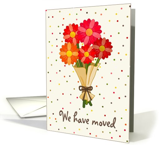 We've Moved Announcement, Bouquet of Colorful Flowers card (658066)