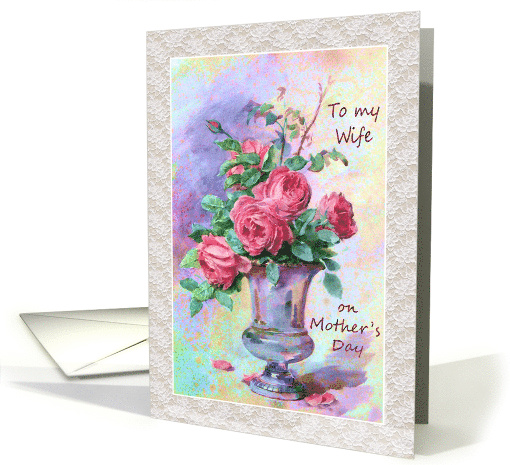 Mother's Day - Wife - Roses - Vase - Still Life card (765092)