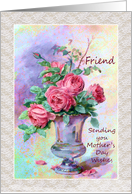 Mother’s Day - Friend - Roses - Vase - Still Life card