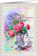 Mother’s Day - Mamaw - Roses - Vase - Still Life card