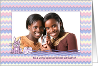 Sister - Easter - Photo card - Bunny + Decorated Eggs card