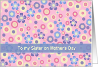 Mother’s Day - Sister - Pastel Flowers Galore card