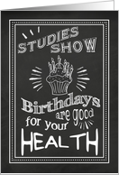 Birthdays Are Good For Your Health Chalkboard card