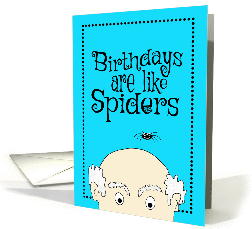 Birthdays Are Like Spiders card (1436024)