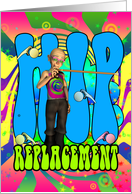 Hip Replacement Hippie retro 60’s card, psychedelic card