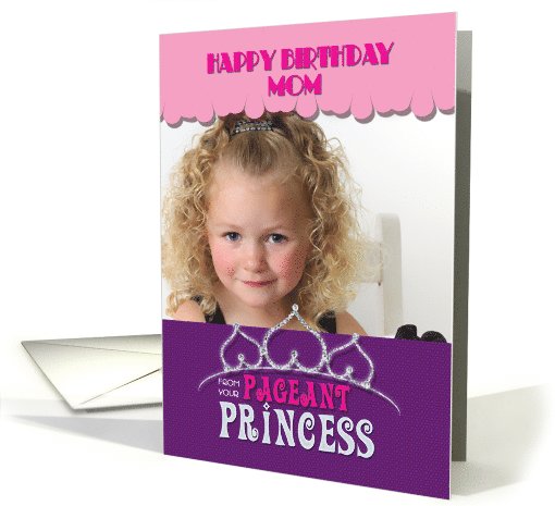 Pageant Mom Birthday from Daughter Princess Tiara Purple Photo card