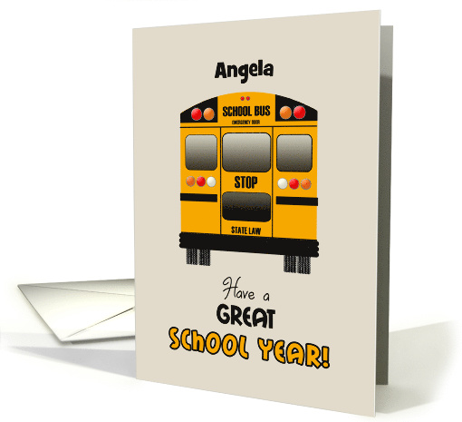 Custom Name Back to School Angela Yellow Bus Have a Great... (1146288)
