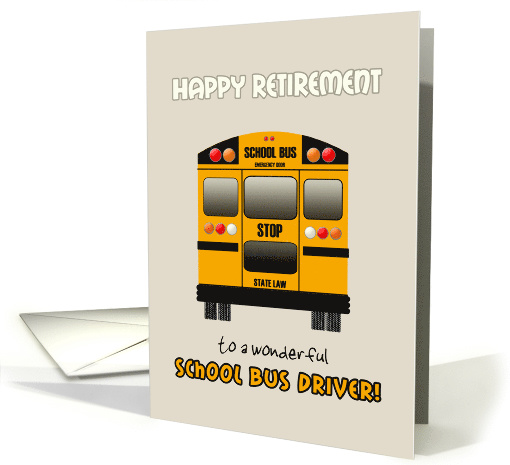 Retirement School Bus Driver Congratulations Yellow... (1149388)