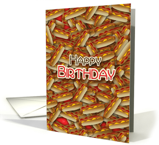 Happy Birthday Hot Dogs Everywhere Ketchup and Mustard... (1337604)