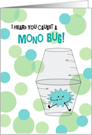 Mono Get Well Soon Trapped Bug in Medicine Cups Humor card