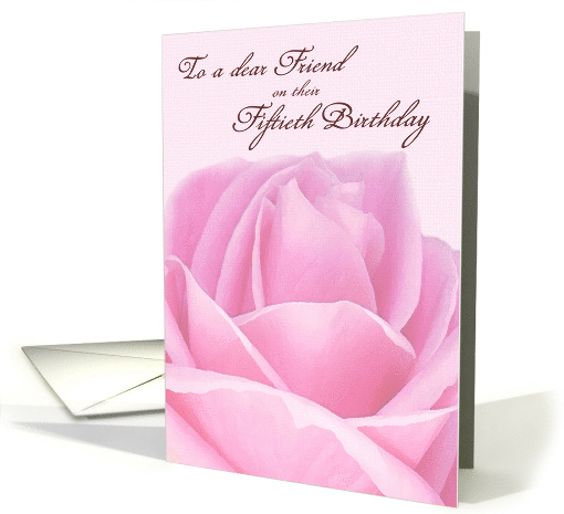 Friend 50th Birthday Pink Rose Friendship Quote card (1467878)