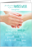 Daughter Nurses Week Admiration for Nurse Hands Touching Tender Quote card