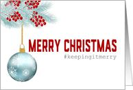 Merry Christmas Hashtag Keeping it Merry Ornament and Evergreen card