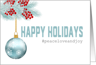 Happy Holidays Hashtag Peace, Love and Joy Ornament and Evergreen card