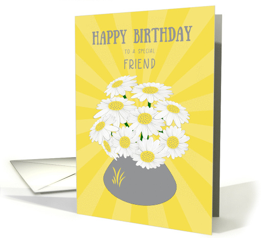 Friend Birthday White Daisies on Yellow Sunburst and Gray Vase card