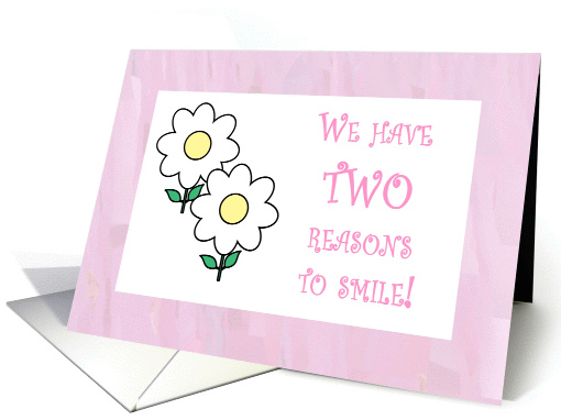 We have TWO reasons to smile card (388745)