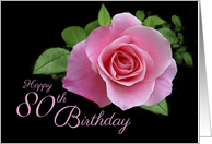 80th Birthday Beautiful Pink Rose on Black Background card