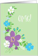 OMG 13th Birthday for Teen Floral in Pale Green and Blue and Purple card