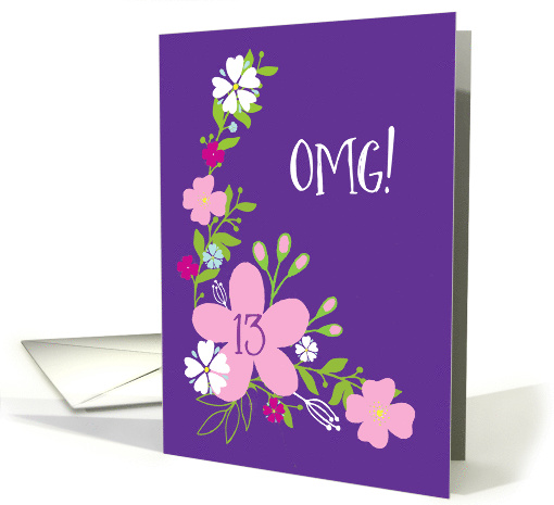 OMG UR 13th Birthday Purple Floral with Pinks card (416502)