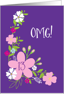 OMG UR 13th Birthday Purple Floral with Pinks card
