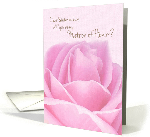 Sister-in-Law Will you be my Matron of Honor Pink Rose... (457854)