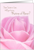 Sister-in-Law Will you be my Matron of Honor Pink Rose Bridal Invitati card