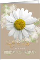Sister-in-Law Will you be my Matron of Honor? Daisy Oyster color card