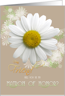 Friend Will you be my Matron of Honor? Daisy Oyster color card