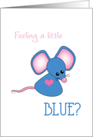 Feeling Blue Cute Sad Mouse Virtual Hug to Cheer You Up card