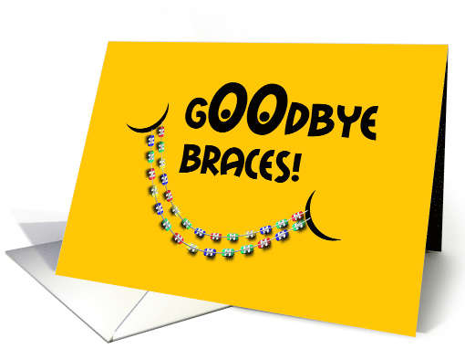 Congratulations Braces Off - Goodbye Colorful Braces Smile card