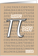 Sister Happy Pi Day 3.14 March 14th card