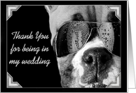 thank you for being in my wedding boxer card