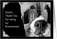 Cousin Thank You for being my Groomsman Boxer Dog card