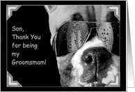 Son Thank You for being my Groomsman Boxer Dog card