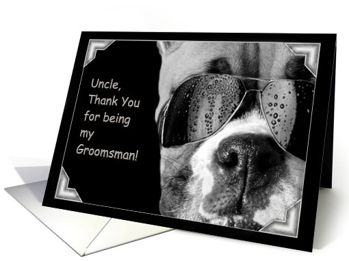Uncle Thank You for being my Groomsman Boxer Dog card (494462)