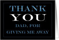 Giving Me Away Dad Thank you card