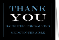 Daughter, Walking Me Down the Aisle Thank you card