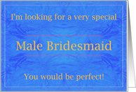 Perfect Male Bridesmaid card