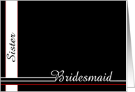 Sister, be my Bridesmaid card