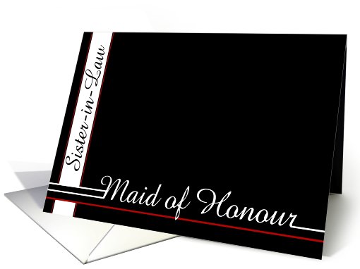 Sister-in-Law, be my Maid of Honour card (464738)
