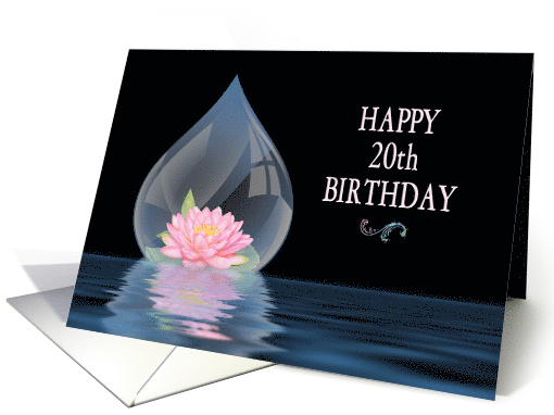 BIRTHDAY,20th, LOTUS FLOWER IN DROPLET card (1290638)
