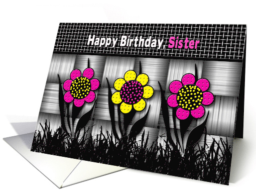 Birthday,SISTER, Colorful Graphic Daisies in Fun Patterns card