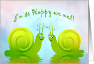 Happy we Met - Snails in Love - Humor card