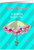 Birthday - Secret Pal , Umbrella Decorated with Fresh Flowers card